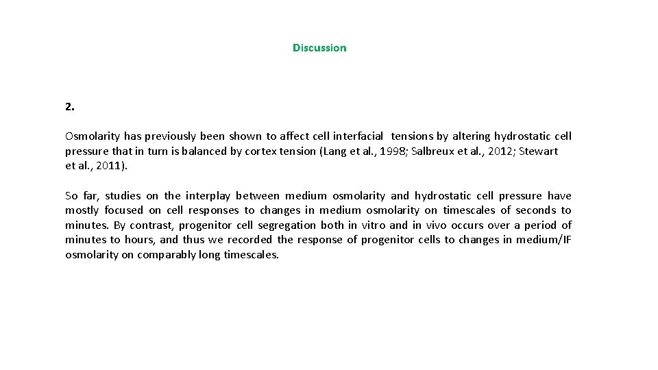 Discussion 2. Osmolarity has previously been shown to affect cell interfacial tensions by altering