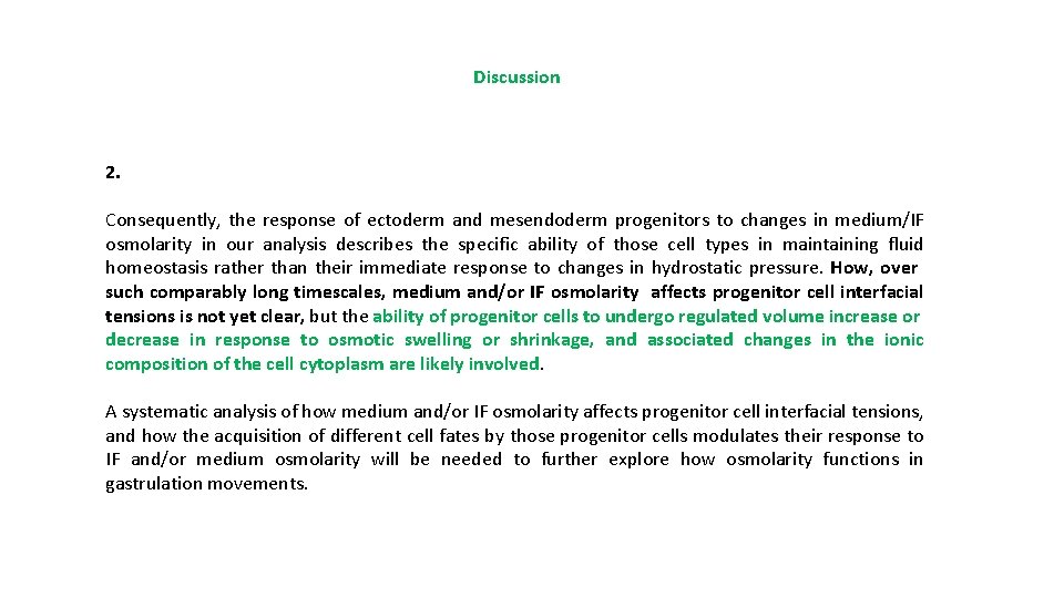 Discussion 2. Consequently, the response of ectoderm and mesendoderm progenitors to changes in medium/IF