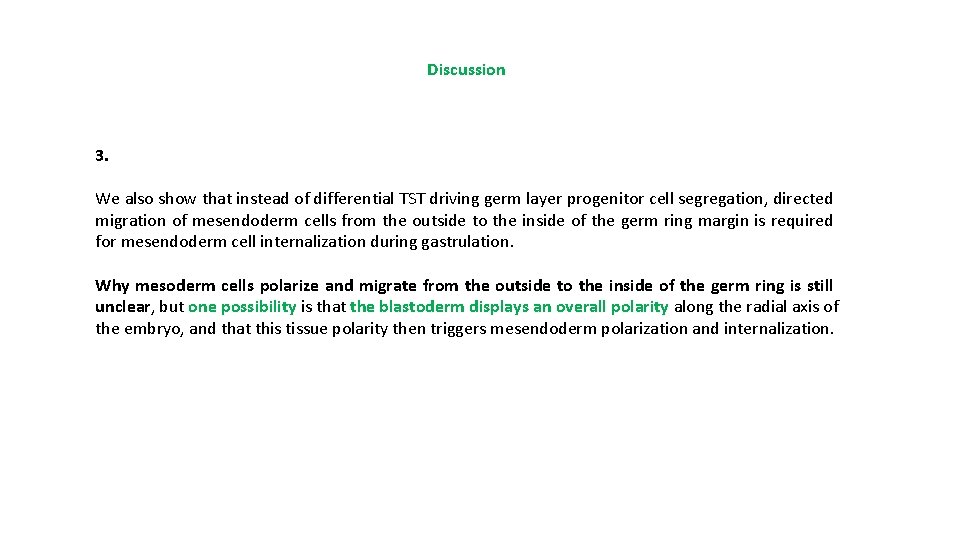 Discussion 3. We also show that instead of differential TST driving germ layer progenitor