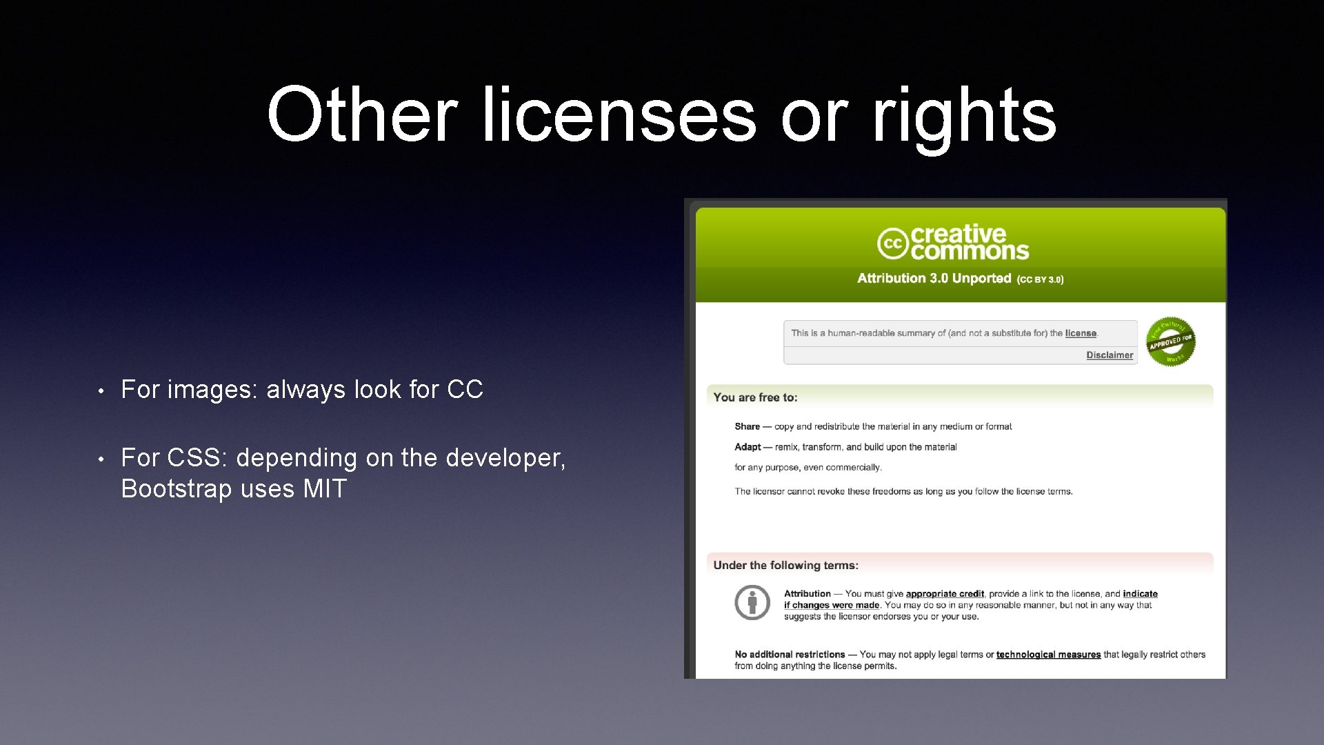 Other licenses or rights • For images: always look for CC • For CSS: