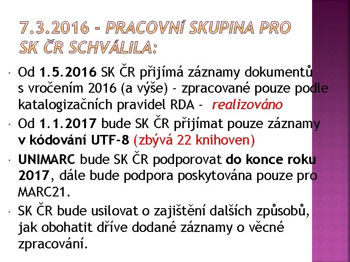  Od 1. 5. 2016 SK ČR přijímá záznamy dokumentů s vročením 2016 (a