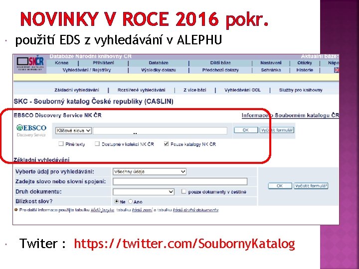 NOVINKY V ROCE 2016 pokr. použití EDS z vyhledávání v ALEPHU ¨ Twiter :