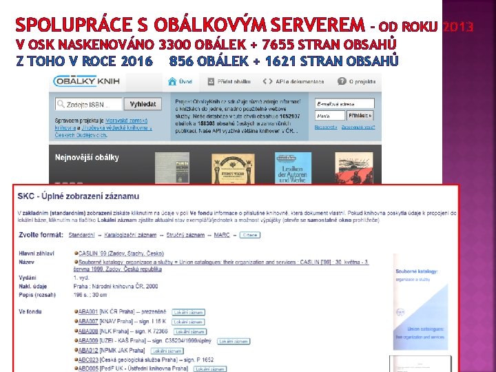 SPOLUPRÁCE S OBÁLKOVÝM SERVEREM – OD ROKU 2013 V OSK NASKENOVÁNO 3300 OBÁLEK +