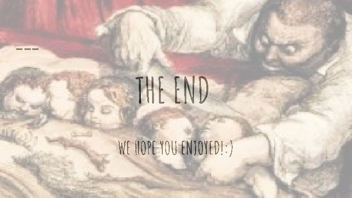 THE END WE HOPE YOU ENJOYED!: ) THE END WE HOPE YOU ENJOYED!: )