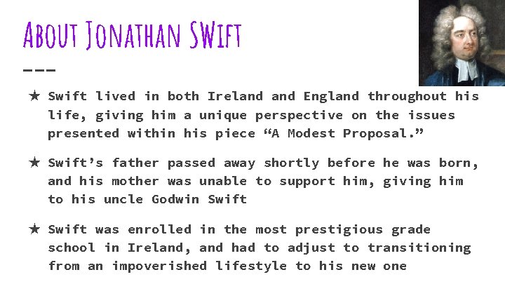 About Jonathan SWift ★ Swift lived in both Ireland England throughout his life, giving About Jonathan SWift ★ Swift lived in both Ireland England throughout his life, giving