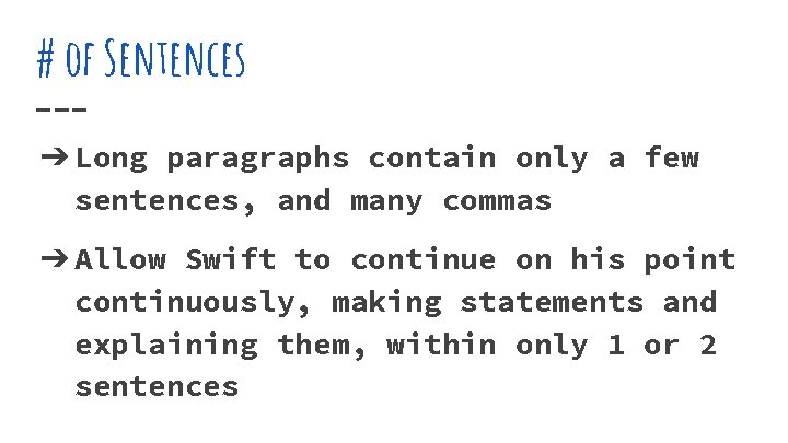 # of Sentences ➔ Long paragraphs contain only a few sentences, and many commas # of Sentences ➔ Long paragraphs contain only a few sentences, and many commas