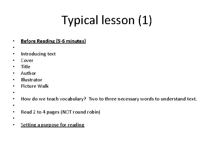 Typical lesson (1) • • • • Before Reading (5 -6 minutes) Introducing text