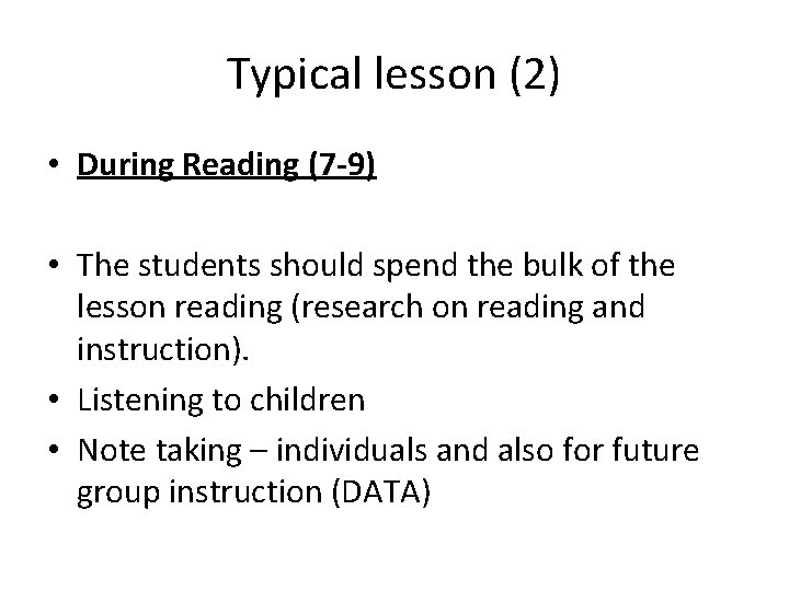 Typical lesson (2) • During Reading (7 -9) • The students should spend the