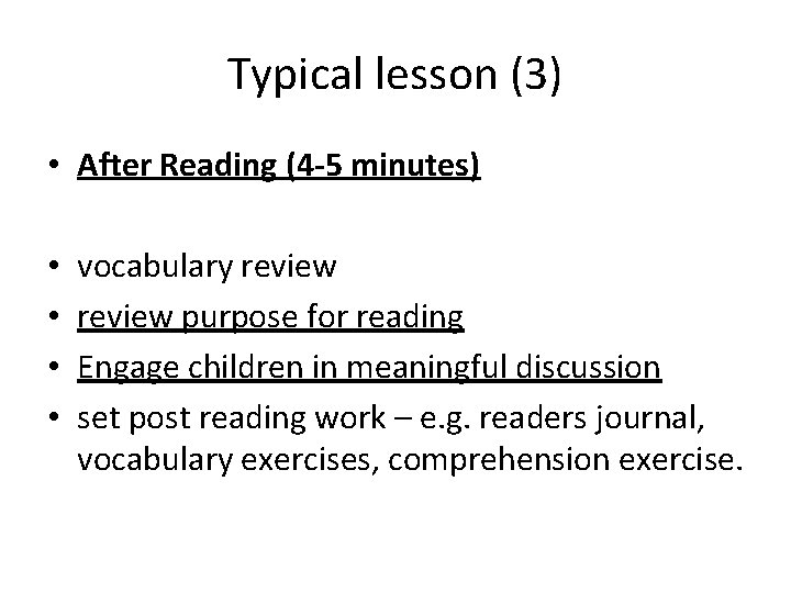 Typical lesson (3) • After Reading (4 -5 minutes) • • vocabulary review purpose