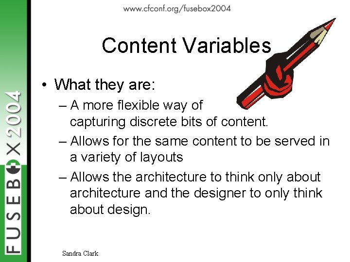 Content Variables • What they are: – A more flexible way of capturing discrete
