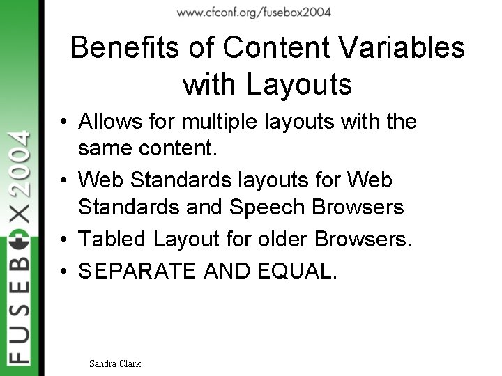 Benefits of Content Variables with Layouts • Allows for multiple layouts with the same