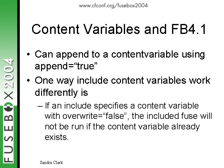 Content Variables and FB 4. 1 • Can append to a contentvariable using append=“true”