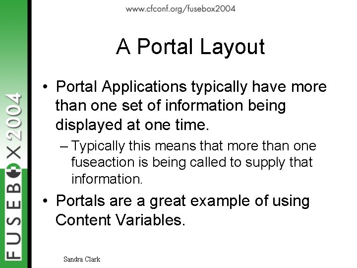 A Portal Layout • Portal Applications typically have more than one set of information