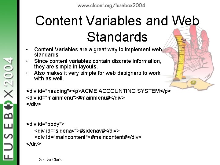 Content Variables and Web Standards • • • Content Variables are a great way