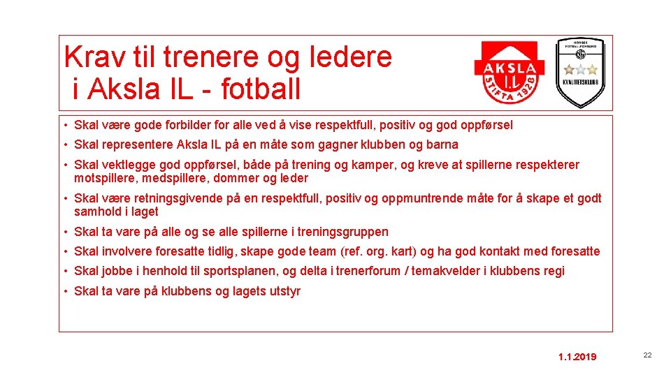Krav til trenere og ledere i Aksla IL - fotball • Skal være gode