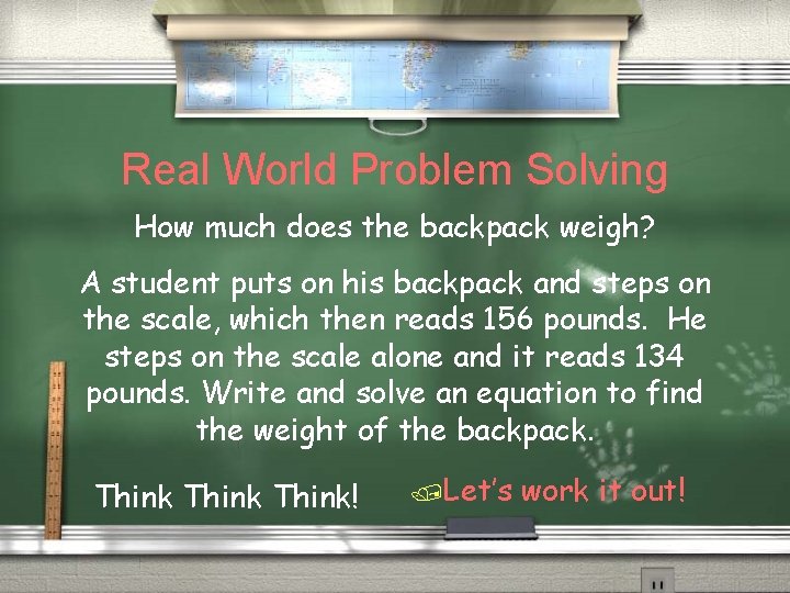 Real World Problem Solving How much does the backpack weigh? A student puts on