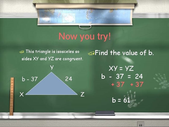 Now you try! / This triangle is isosceles so sides XY and YZ are