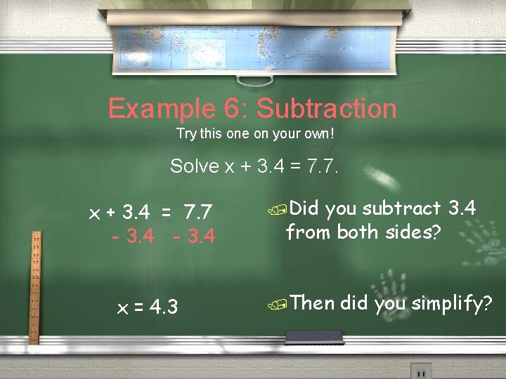 Example 6: Subtraction Try this one on your own! Solve x + 3. 4