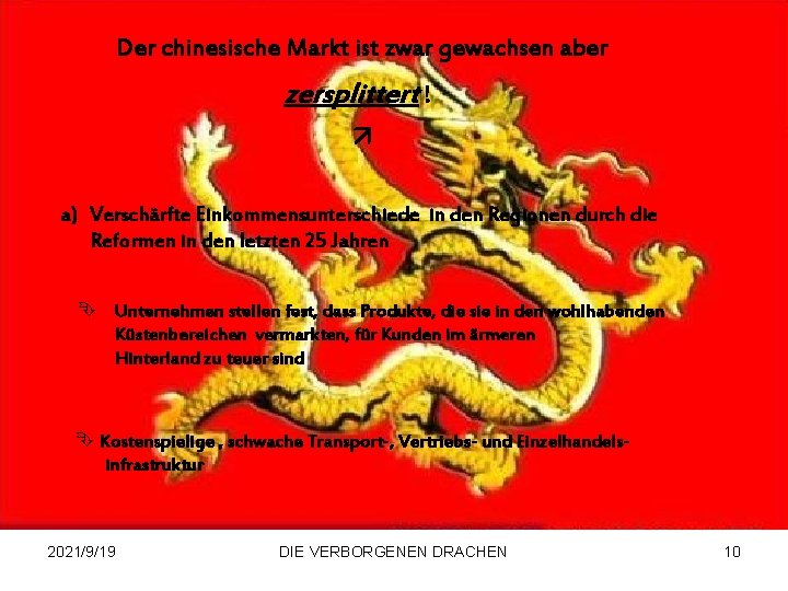 Der chinesische Markt ist zwar gewachsen aber zersplittert ! a) Verschärfte Einkommensunterschiede in den