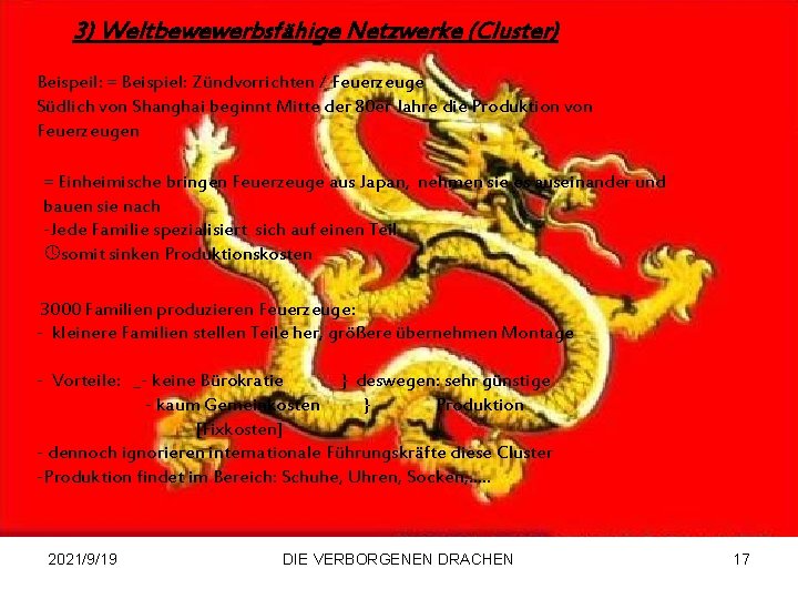 3) Weltbewewerbsfähige Netzwerke (Cluster) Beispeil: = Beispiel: Zündvorrichten / Feuerzeuge Südlich von Shanghai beginnt