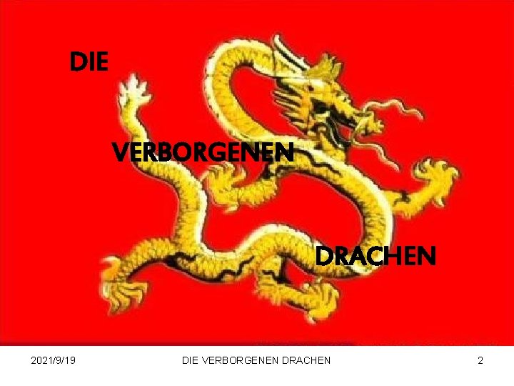 DIE VERBORGENEN DRACHEN 2021/9/19 DIE VERBORGENEN DRACHEN 2 