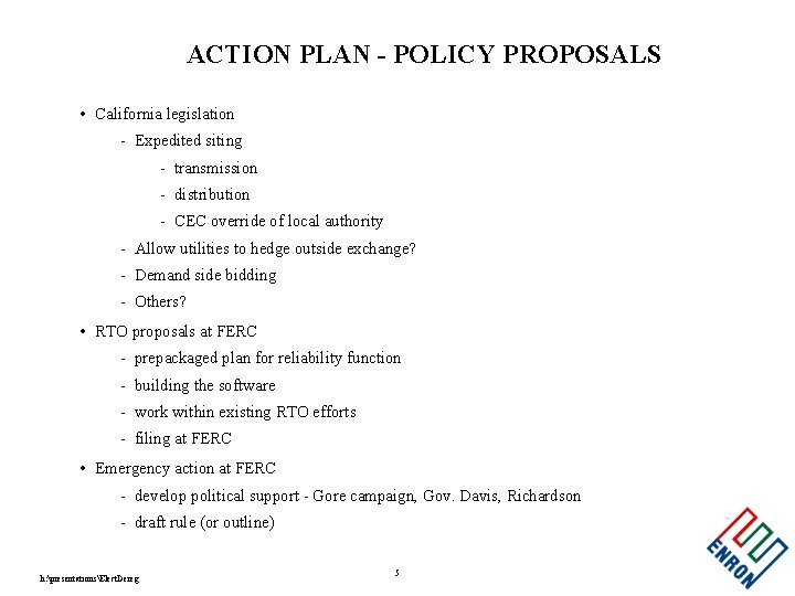 ACTION PLAN - POLICY PROPOSALS • California legislation - Expedited siting - transmission -