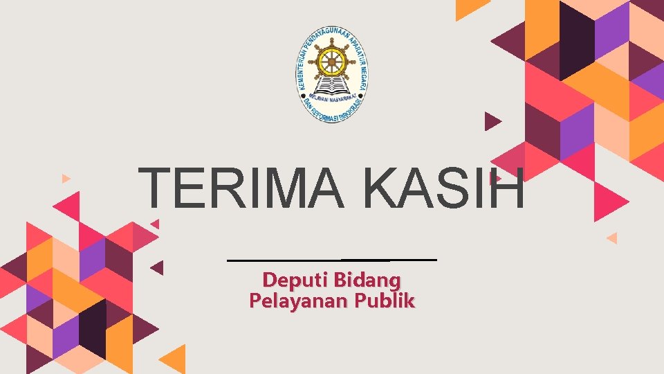 TERIMA KASIH Deputi Bidang Pelayanan Publik 