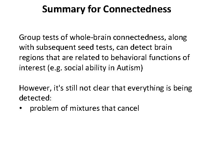 Summary for Connectedness Group tests of whole-brain connectedness, along with subsequent seed tests, can