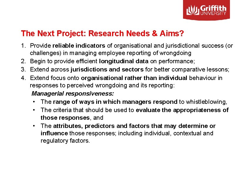The Next Project: Research Needs & Aims? 1. Provide reliable indicators of organisational and