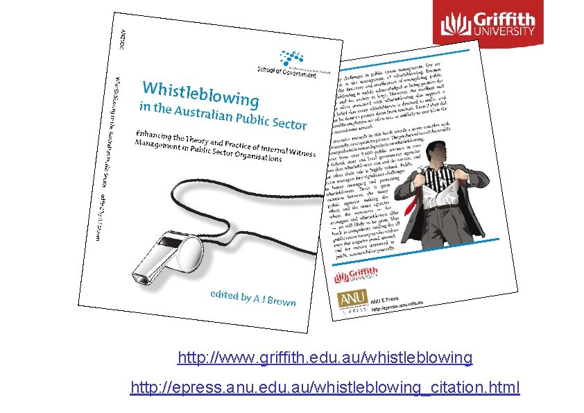 http: //www. griffith. edu. au/whistleblowing http: //epress. anu. edu. au/whistleblowing_citation. html 