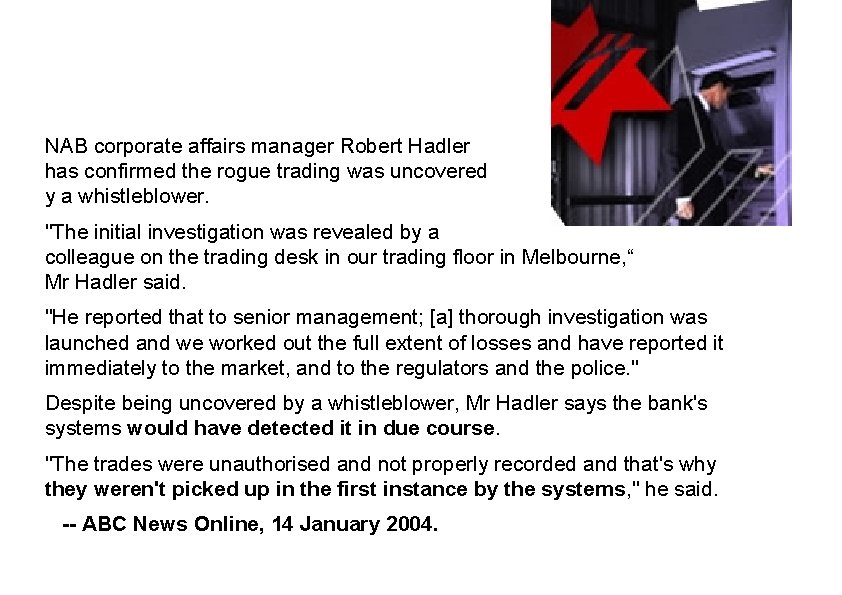 NAB corporate affairs manager Robert Hadler has confirmed the rogue trading was uncovered y