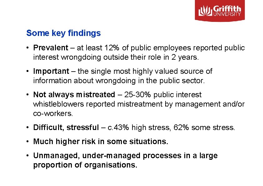 Some key findings • Prevalent – at least 12% of public employees reported public