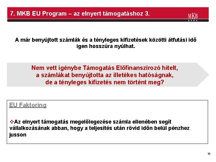 7. MKB EU Program – az elnyert támogatáshoz 3. A már benyújtott számlák és