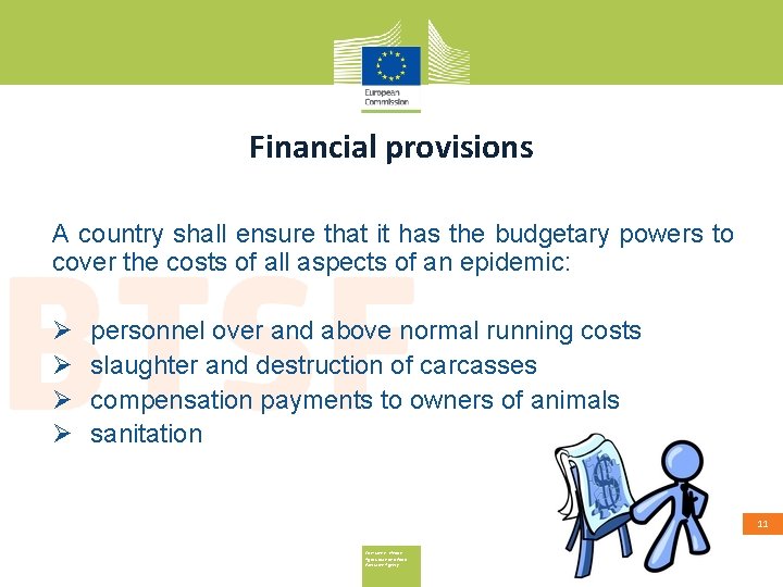 Financial provisions A country shall ensure that it has the budgetary powers to cover