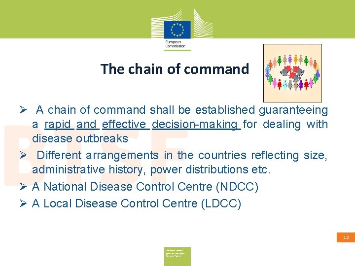 The chain of command Ø A chain of command shall be established guaranteeing a