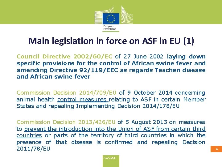 Main legislation in force on ASF in EU (1) • Council Directive 2002/60/EC of