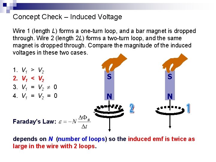 Concept Check – Induced Voltage Wire 1 (length L) forms a one-turn loop, and