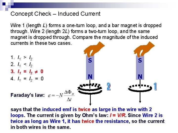 Concept Check – Induced Current Wire 1 (length L) forms a one-turn loop, and