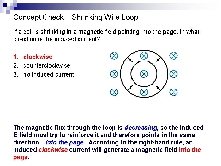 Concept Check – Shrinking Wire Loop If a coil is shrinking in a magnetic