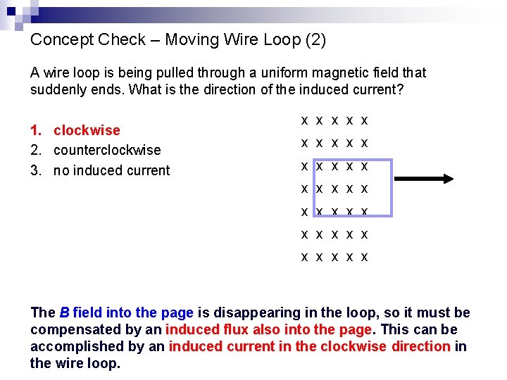 Concept Check – Moving Wire Loop (2) A wire loop is being pulled through