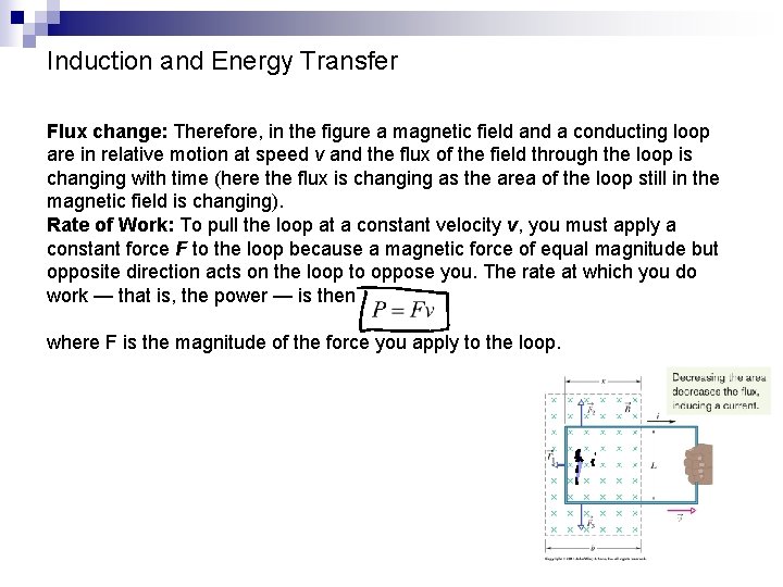 Induction and Energy Transfer Flux change: Therefore, in the figure a magnetic field and