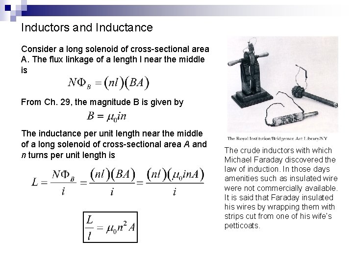 Inductors and Inductance Consider a long solenoid of cross-sectional area A. The flux linkage