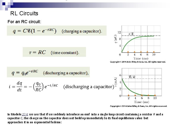 RL Circuits For an RC circuit: In Module 27 -4 we saw that if