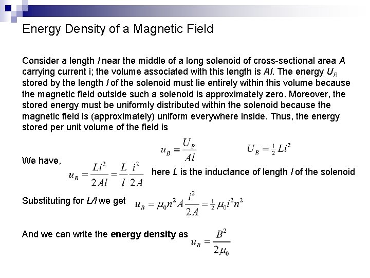 Energy Density of a Magnetic Field Consider a length l near the middle of