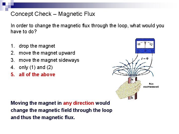 Concept Check – Magnetic Flux In order to change the magnetic flux through the