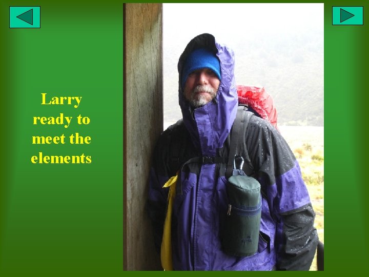 Larry ready to meet the elements 