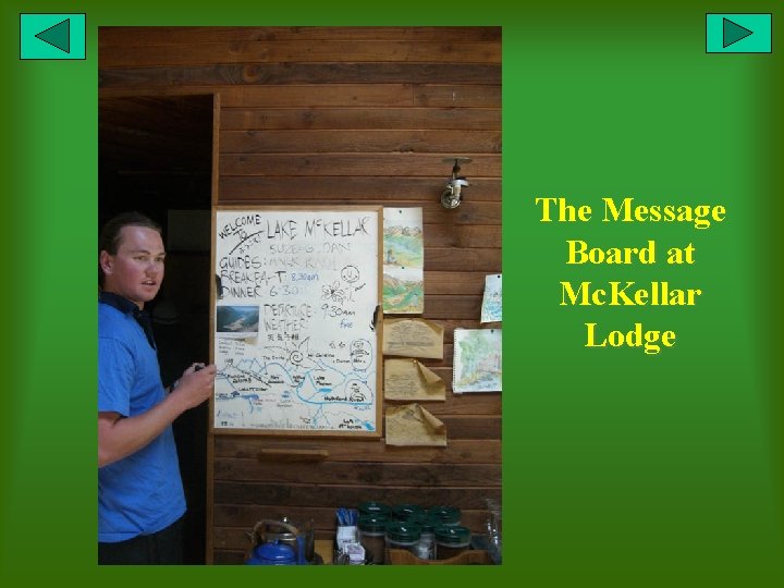 The Message Board at Mc. Kellar Lodge 