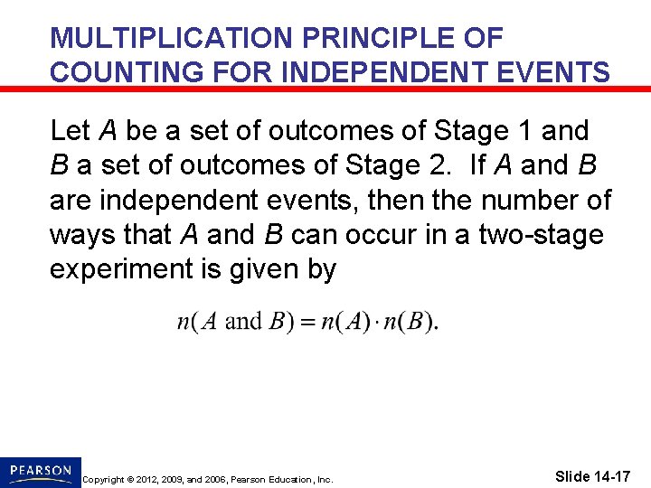 MULTIPLICATION PRINCIPLE OF COUNTING FOR INDEPENDENT EVENTS Let A be a set of outcomes
