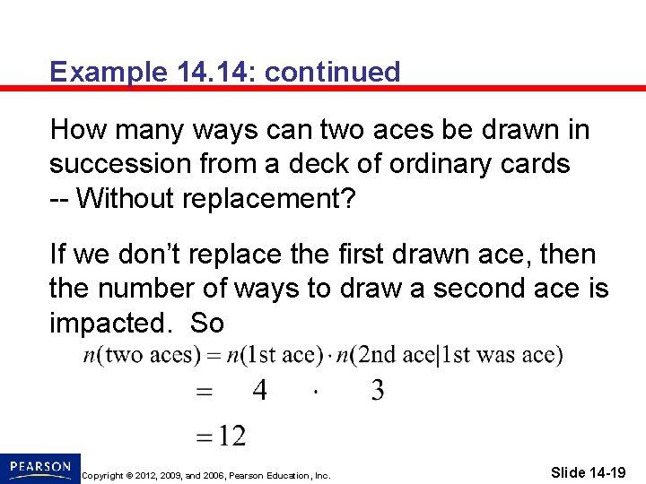 Example 14. 14: continued How many ways can two aces be drawn in succession