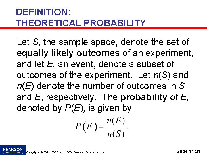 DEFINITION: THEORETICAL PROBABILITY Let S, the sample space, denote the set of equally likely